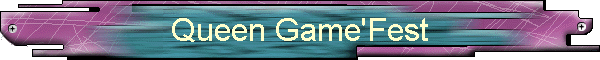 Queen Game'Fest